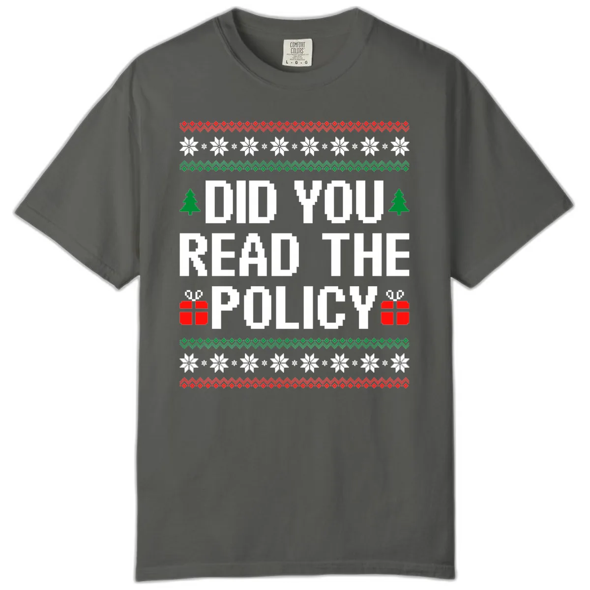 Did You Read The Policy Ugly Christmas Sweater Comfort Color in Pepper