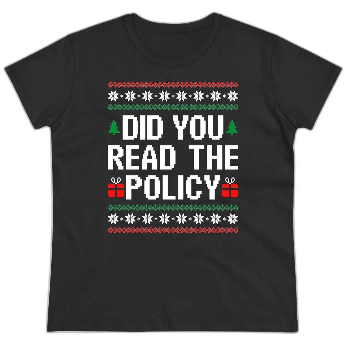 Did You Read The Policy Ugly Christmas Sweater Ladies Tee in Black