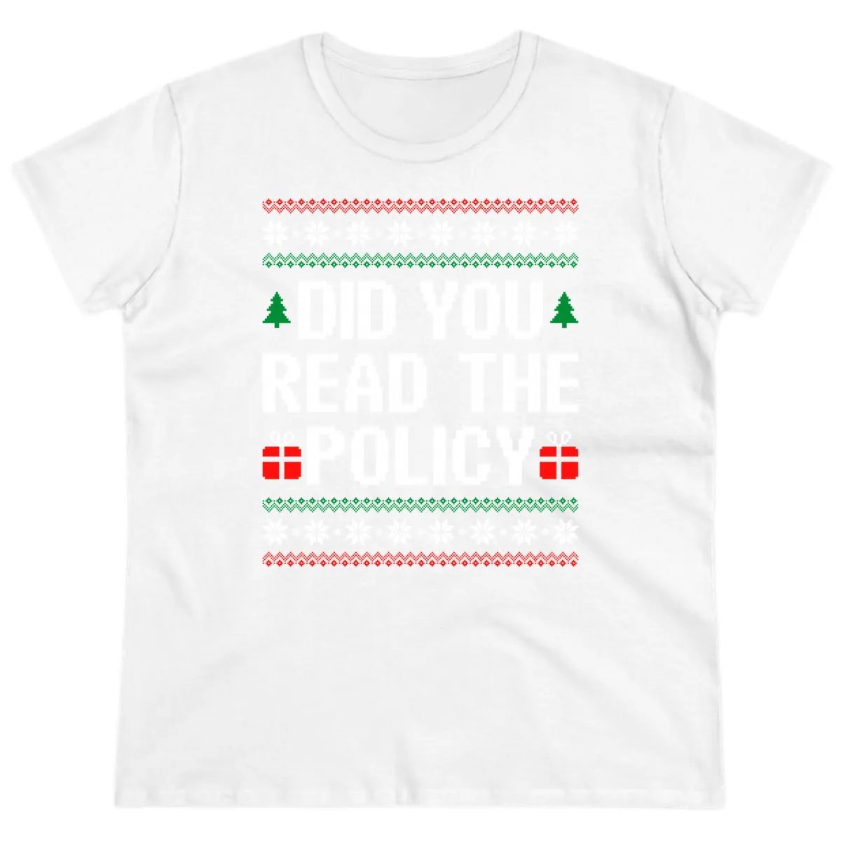 Did You Read The Policy Ugly Christmas Sweater Ladies Tee in White