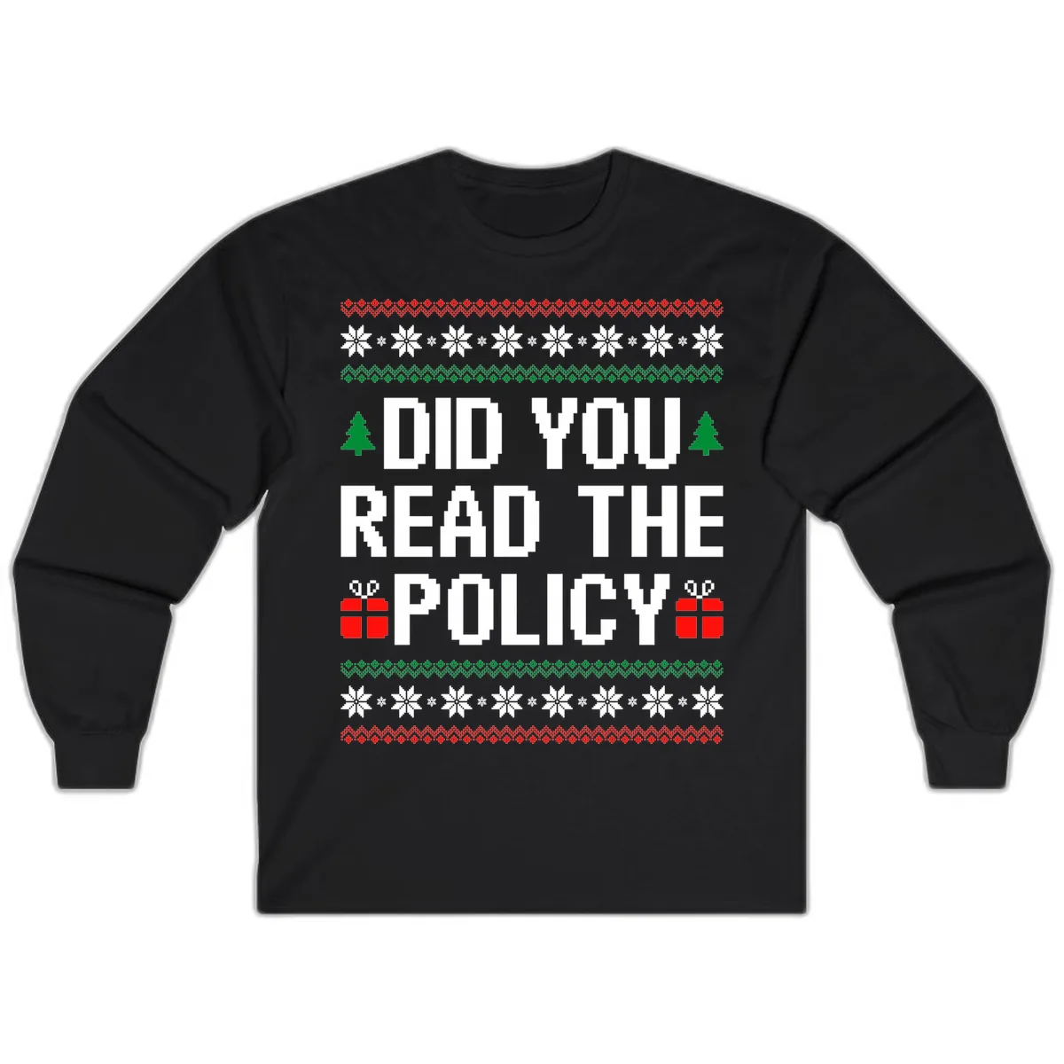 Did You Read The Policy Ugly Christmas Sweater Long Sleeve in Black