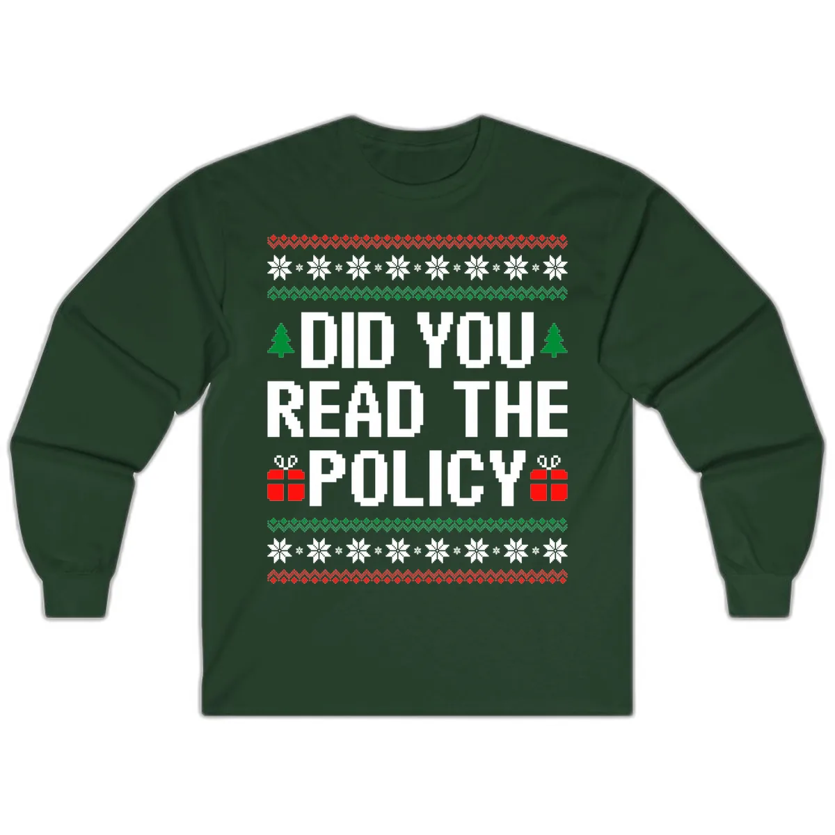 Did You Read The Policy Ugly Christmas Sweater Long Sleeve in Forest Green
