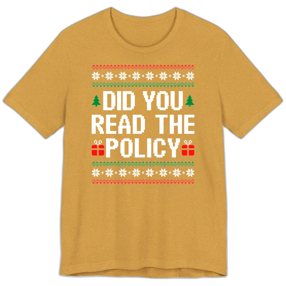 Did You Read The Policy Ugly Christmas Sweater Premium T-Shirt in Heather Mustard
