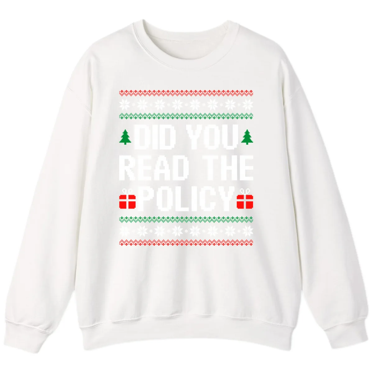 Did You Read The Policy Ugly Christmas Sweater Sweatshirt in White