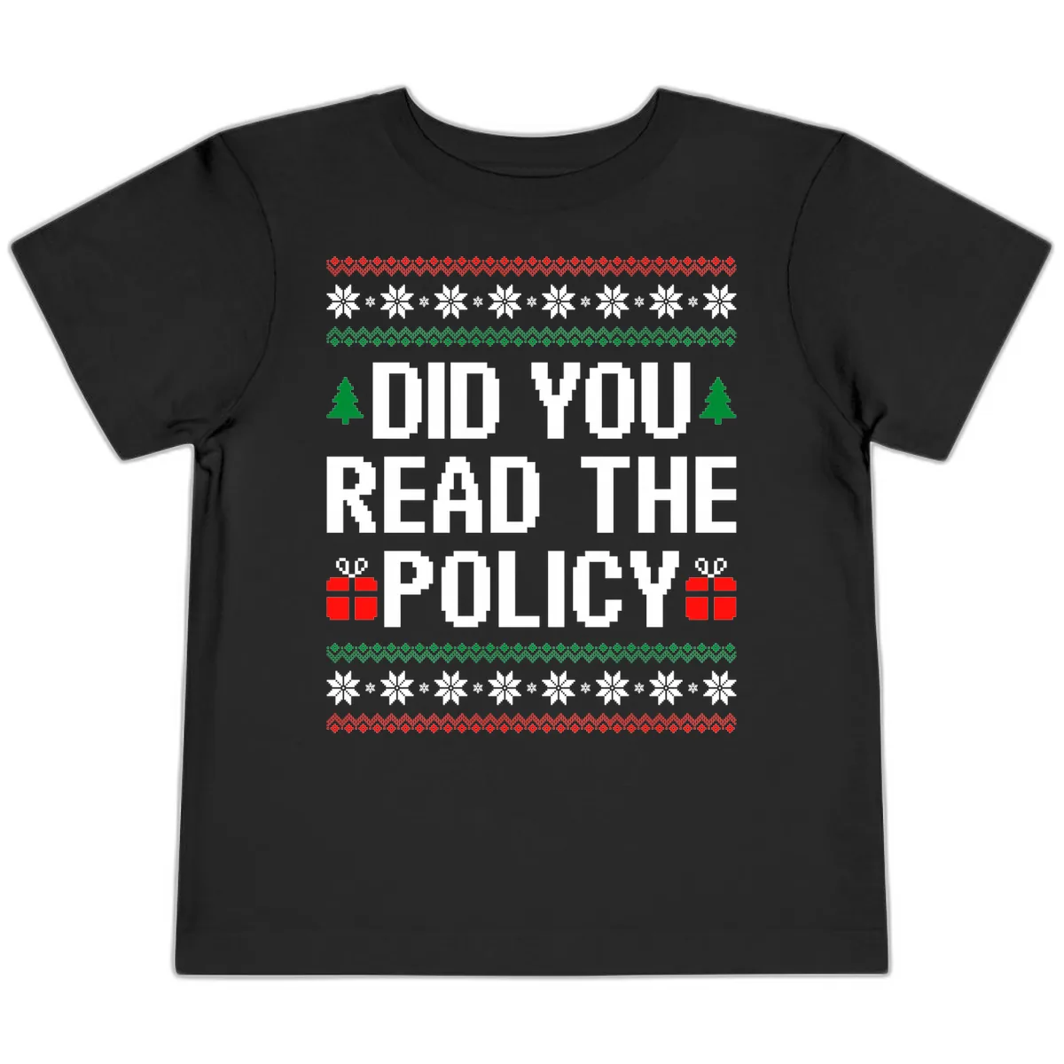 Did You Read The Policy Ugly Christmas Sweater Toddler T-Shirt in Black