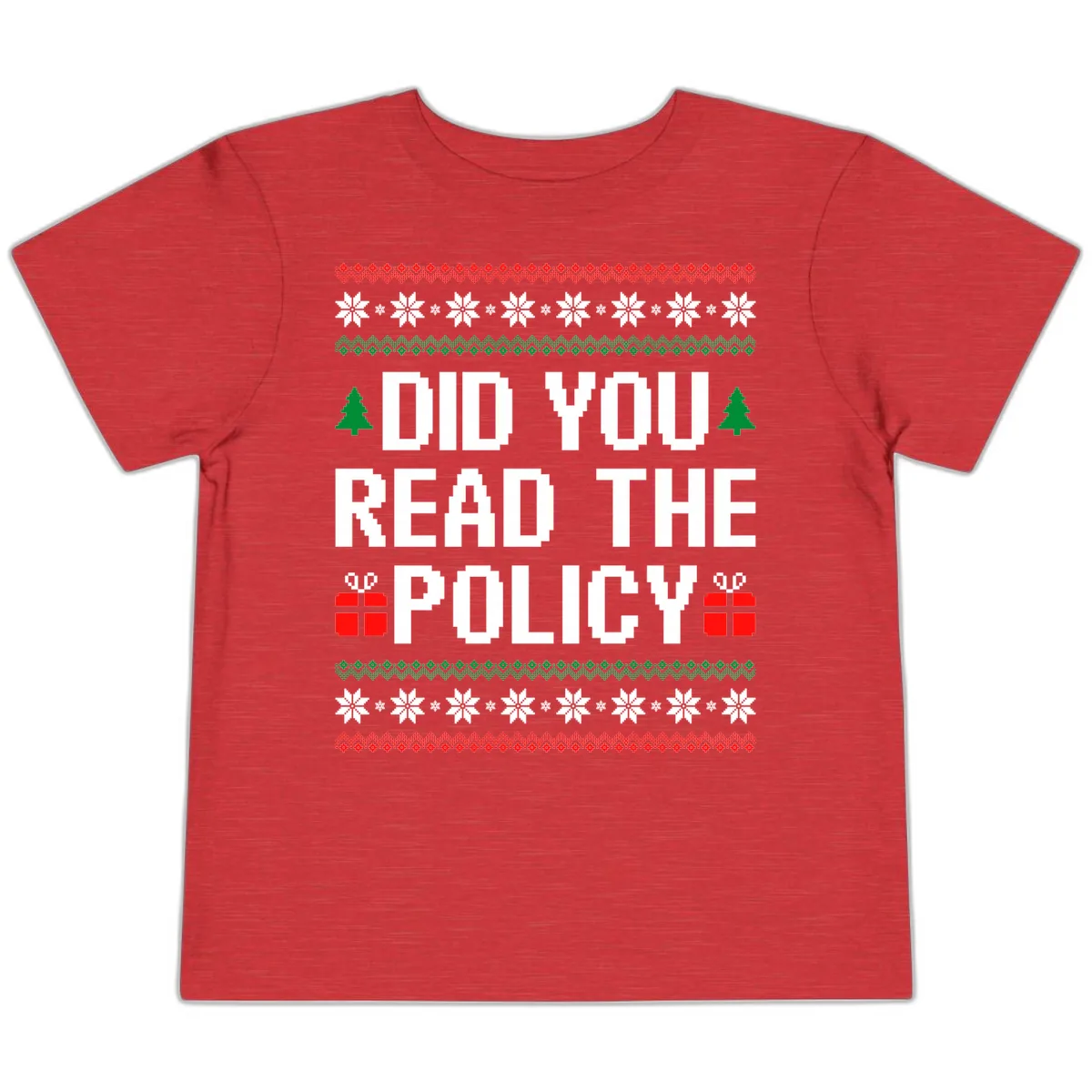 Did You Read The Policy Ugly Christmas Sweater Toddler T-Shirt in Heather Red