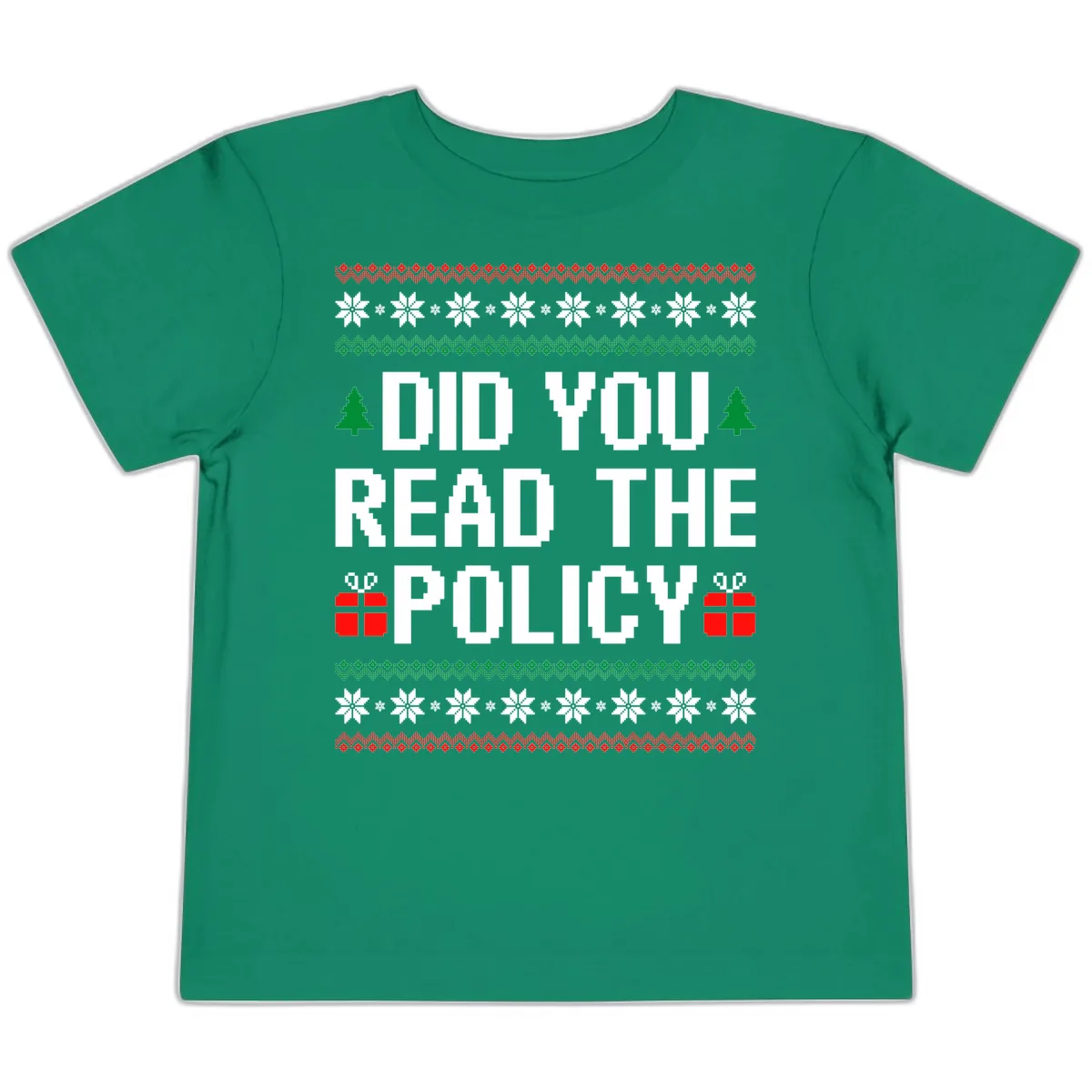 Did You Read The Policy Ugly Christmas Sweater Toddler T-Shirt in Kelly