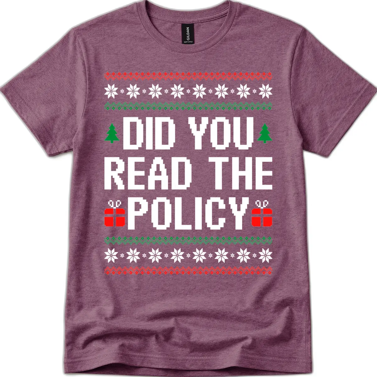 Did You Read The Policy Ugly Christmas Sweater T-Shirt in Heather Maroon