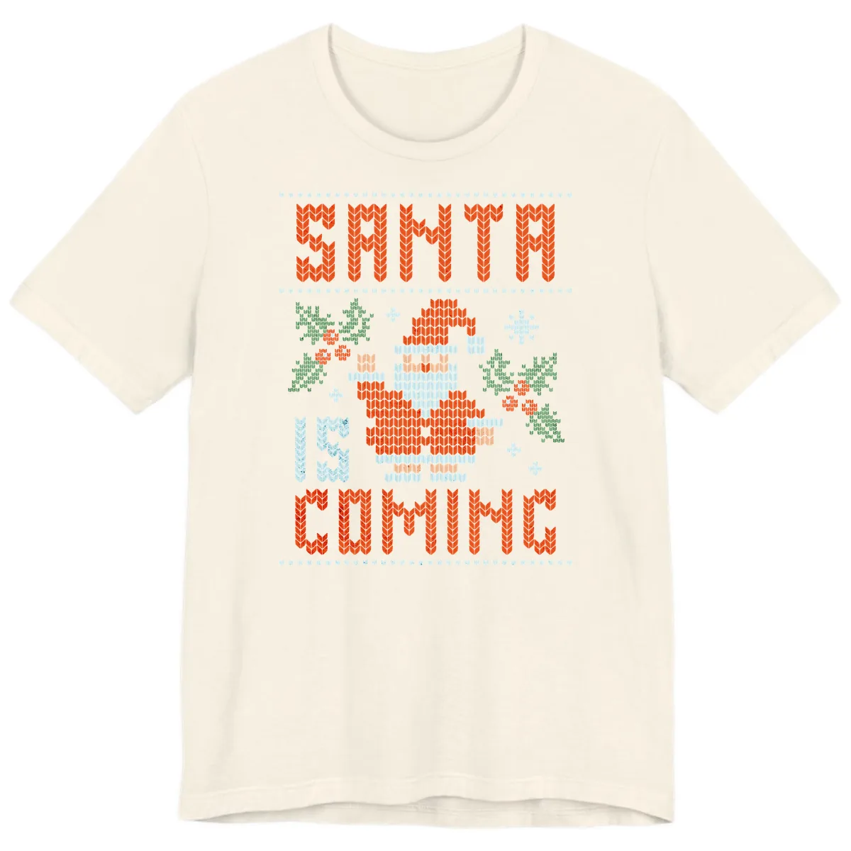 Santa Is Coming Ugly Christmas Sweater Premium T-Shirt in Natural