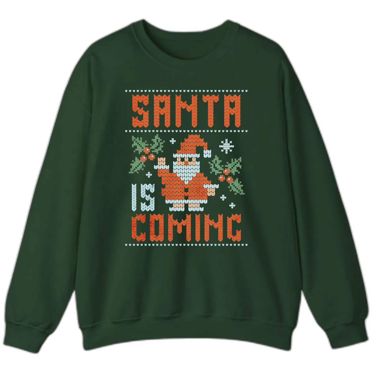 Santa Is Coming Ugly Christmas Sweater Sweatshirt in Forest Green