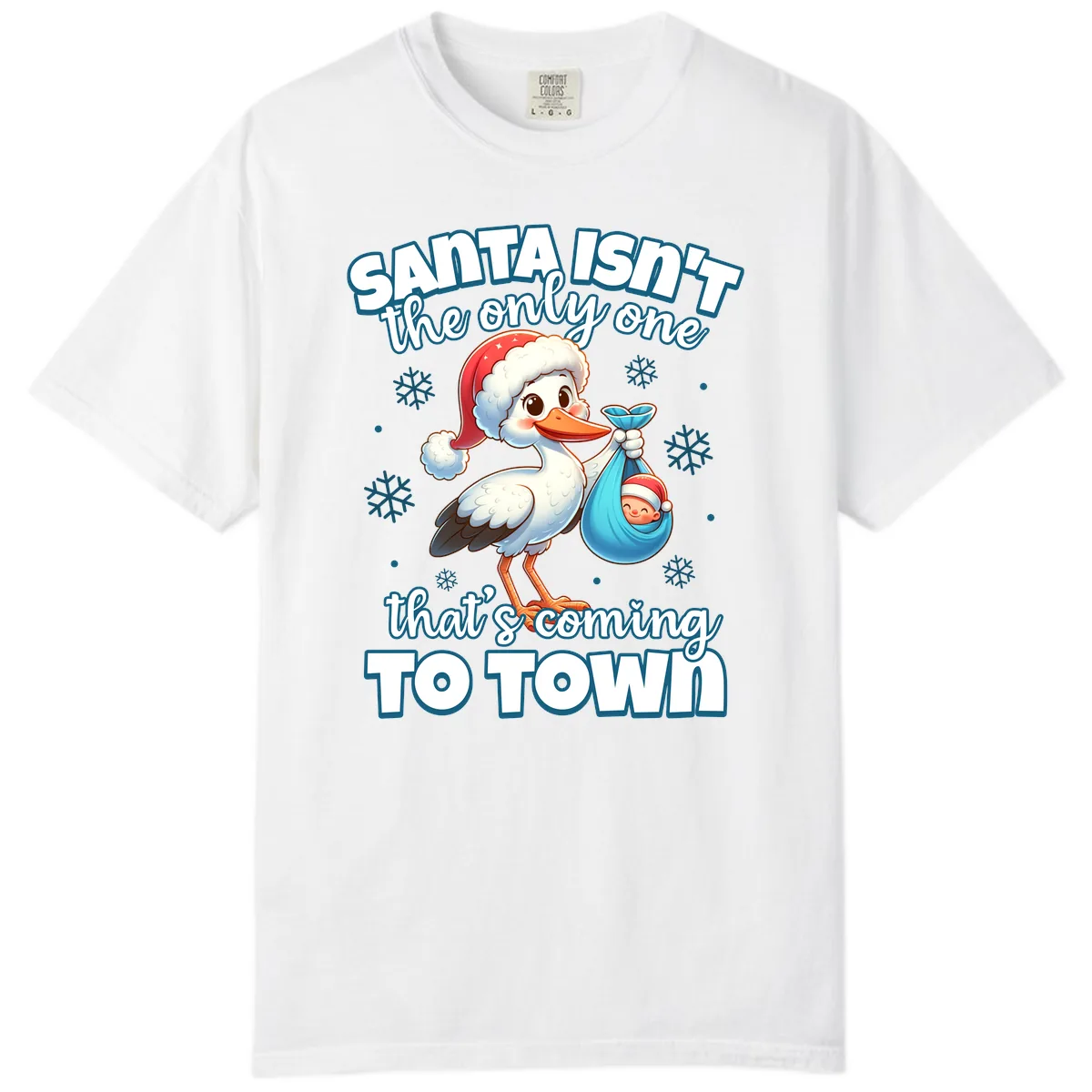 Santa Isn't The Only One Coming To Town Comfort Color in White