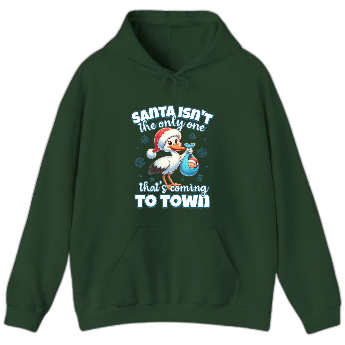 Santa Isn't The Only One Coming To Town Hoodie in Forest Green