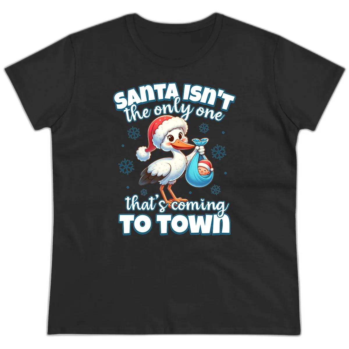 Santa Isn't The Only One Coming To Town Ladies Tee in Black