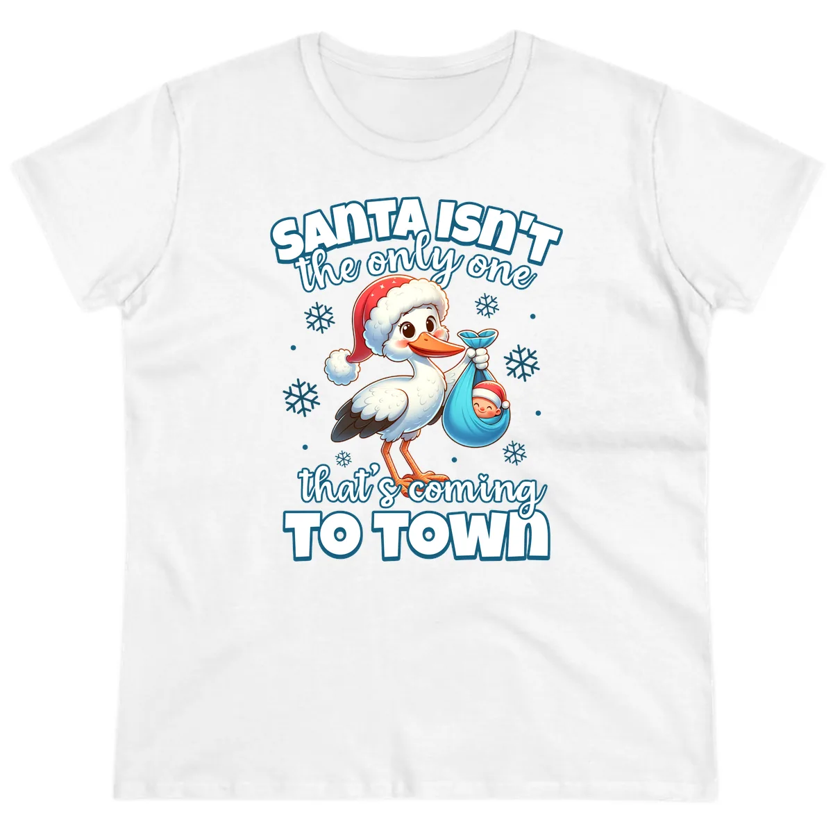 Santa Isn't The Only One Coming To Town Ladies Tee in White