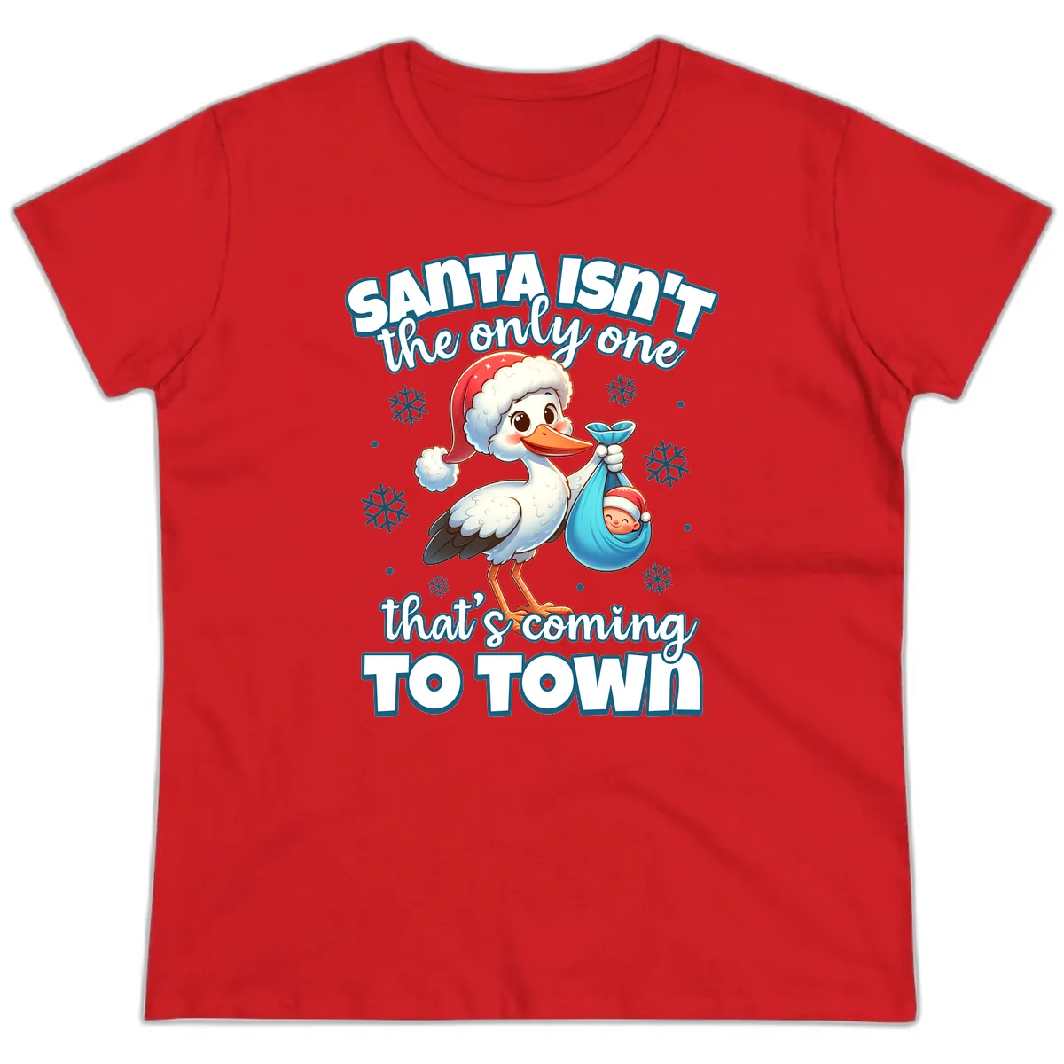 Santa Isn't The Only One Coming To Town Ladies Tee in Red