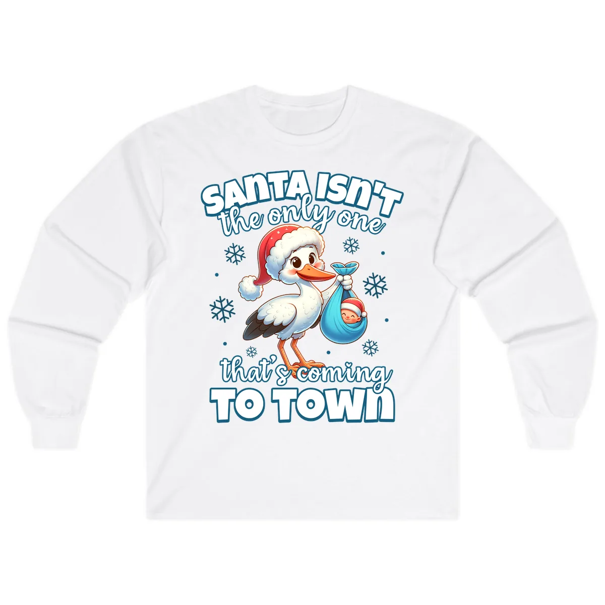 Santa Isn't The Only One Coming To Town Long Sleeve in White