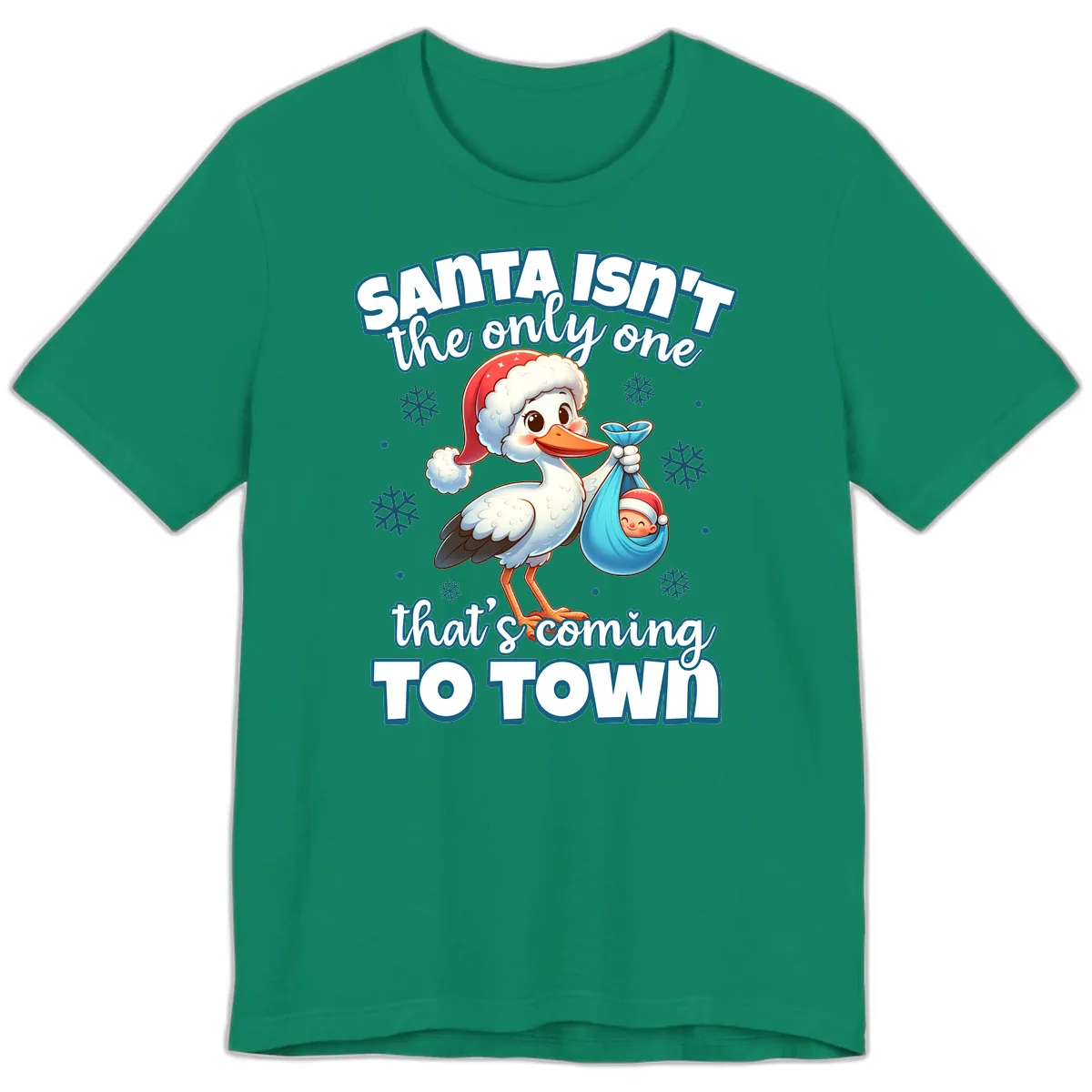 Santa Isn't The Only One Coming To Town Premium T-Shirt in Kelly
