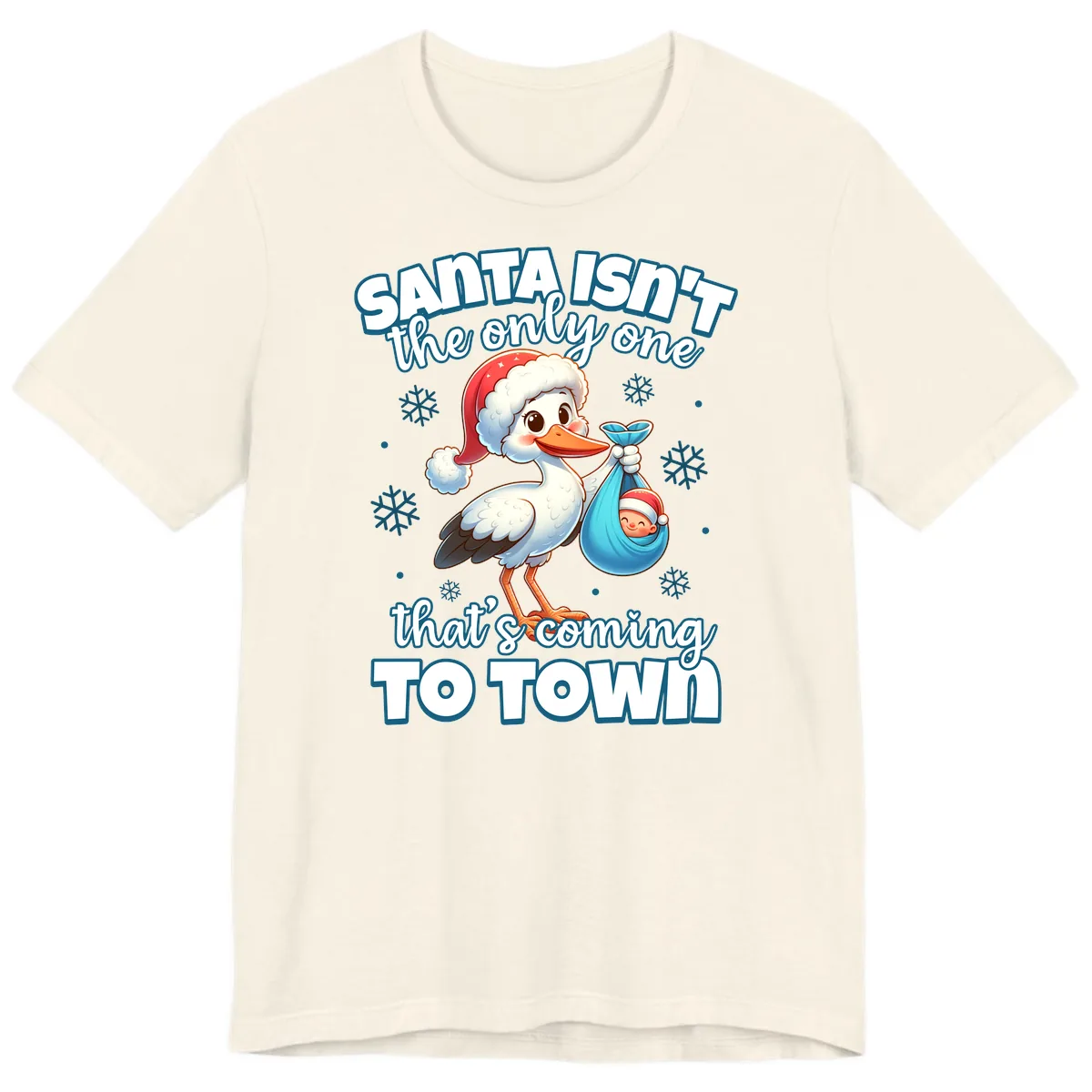 Santa Isn't The Only One Coming To Town Premium T-Shirt in Natural
