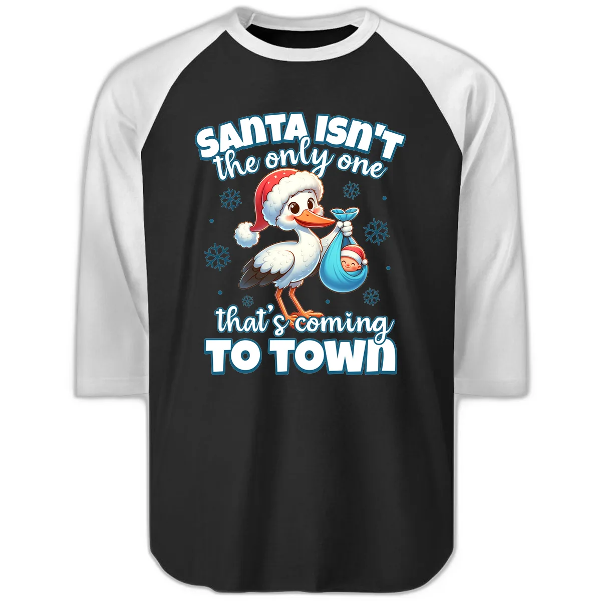 Santa Isn't The Only One Coming To Town Raglan 3/4 in Black White