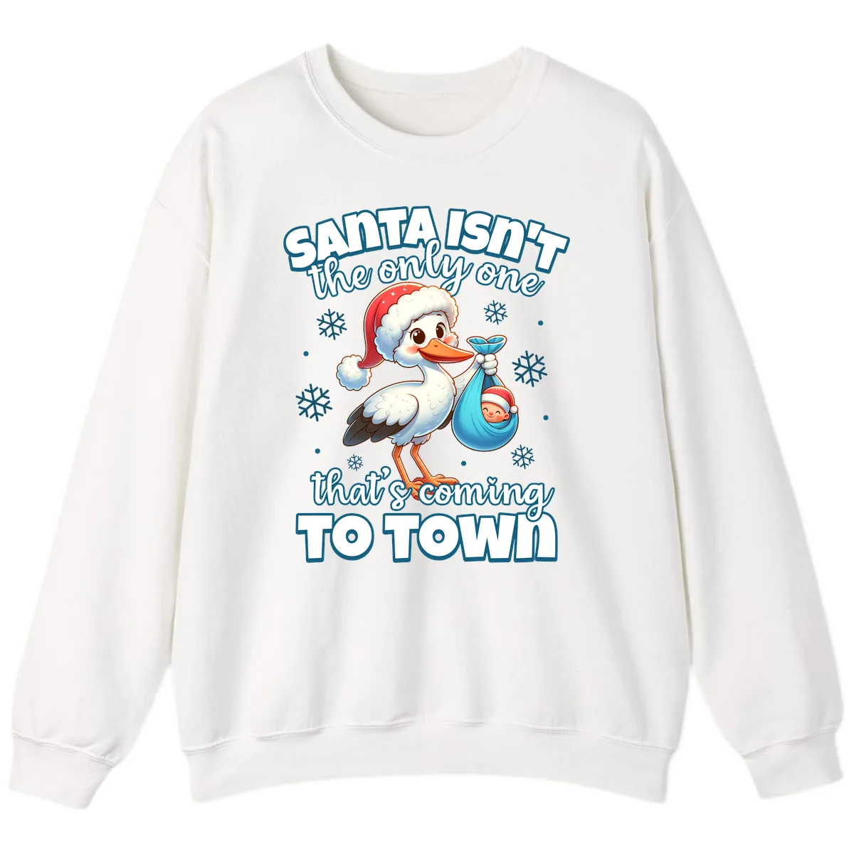 Santa Isn't The Only One Coming To Town Sweatshirt in White