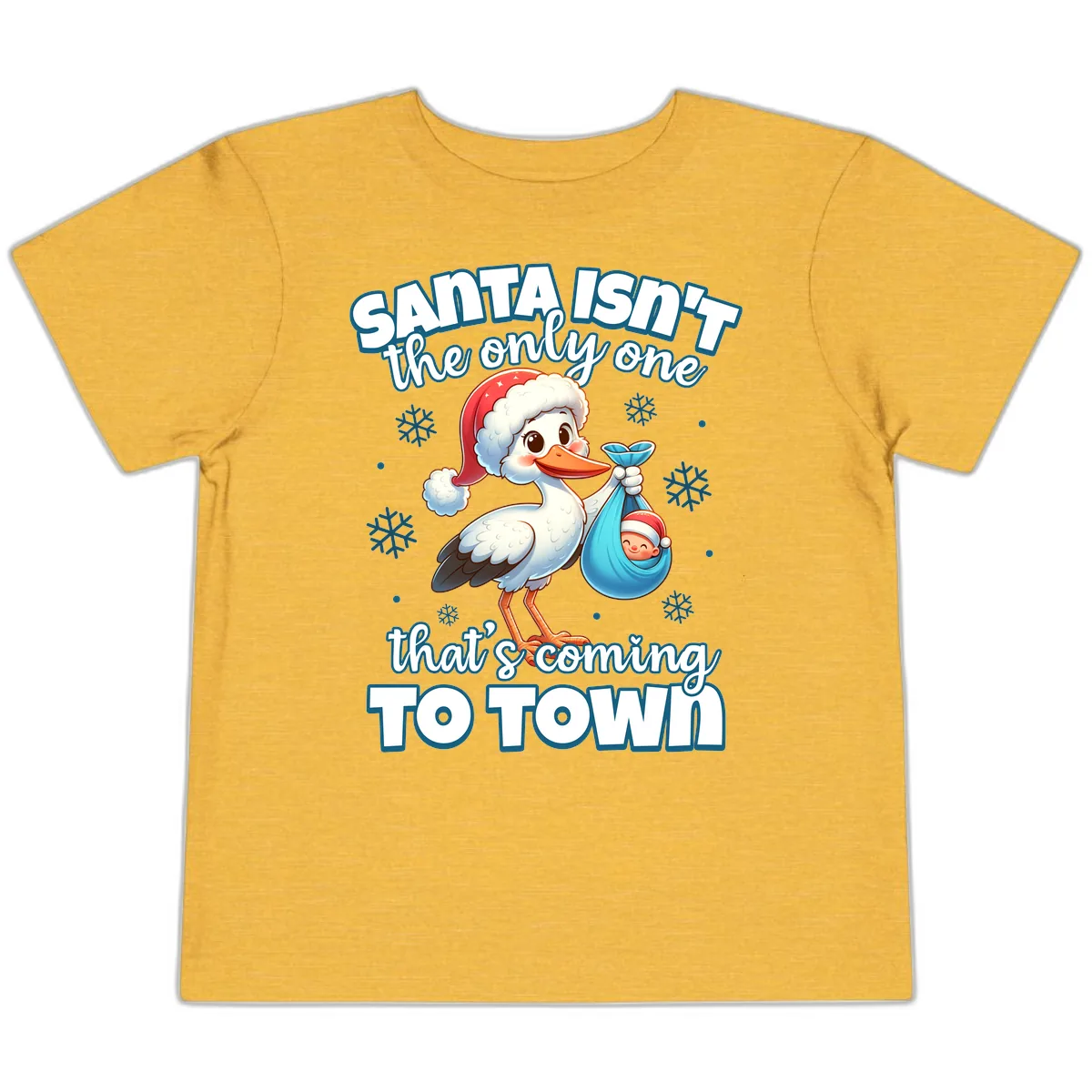 Santa Isn't The Only One Coming To Town Toddler T-Shirt in Heather Yellow Gold