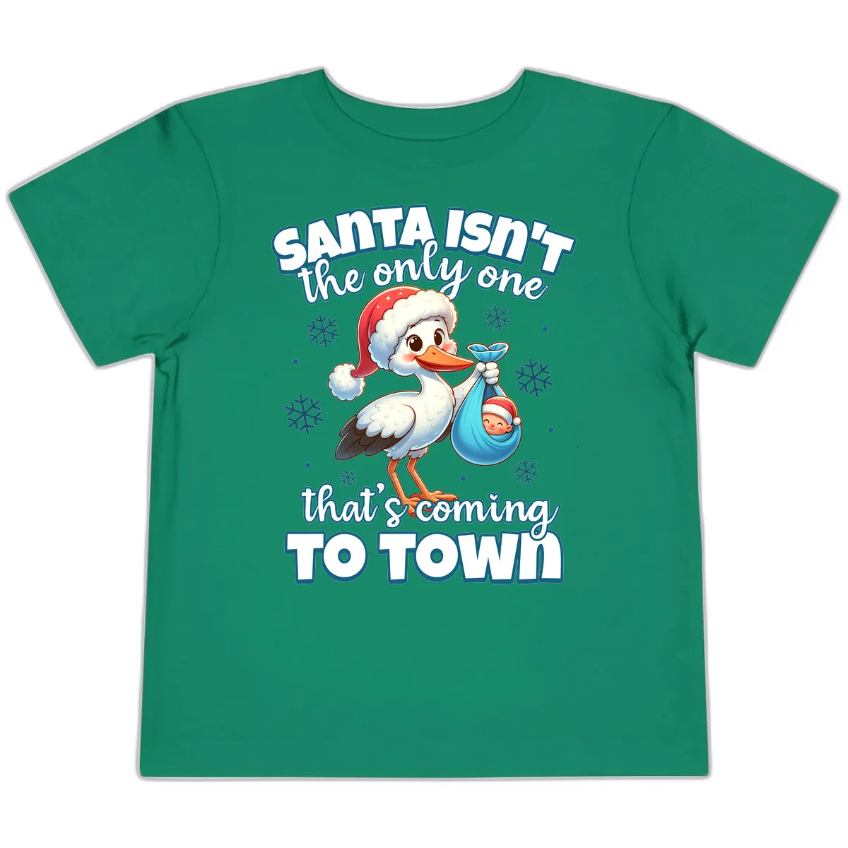 Santa Isn't The Only One Coming To Town Toddler T-Shirt in Kelly
