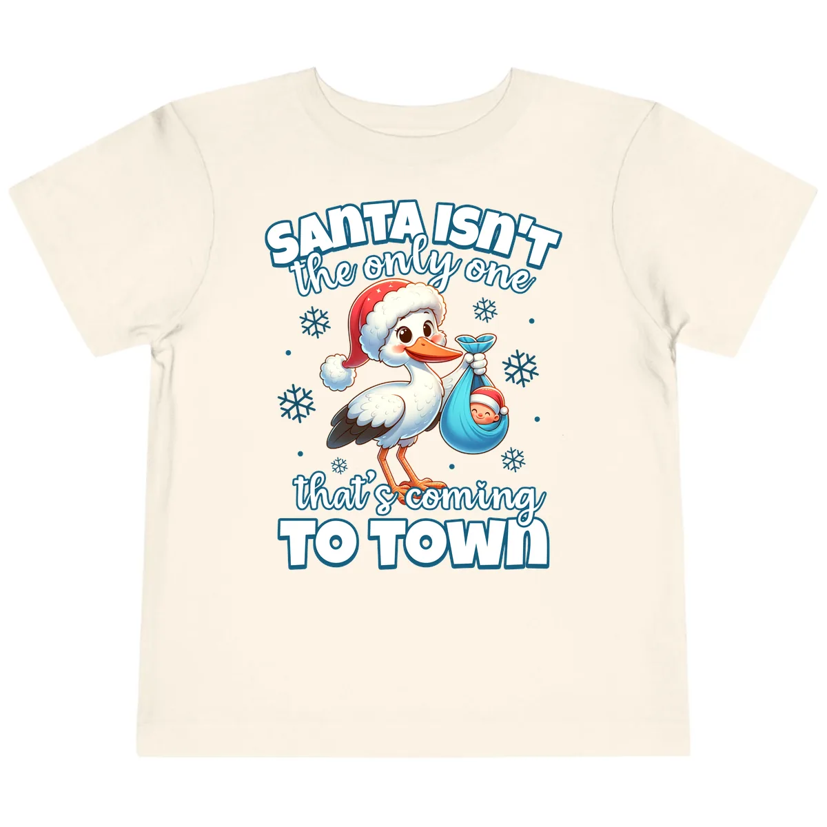 Santa Isn't The Only One Coming To Town Toddler T-Shirt in Natural