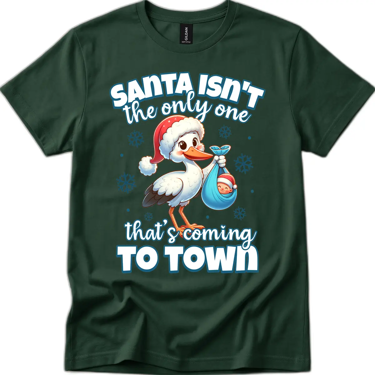 Santa Isn't The Only One Coming To Town T-Shirt in Forest Green