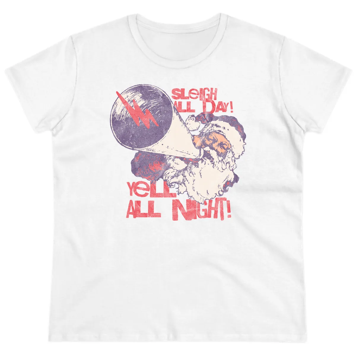 Sleigh All Day Yell All Night Santa Ladies Tee in White