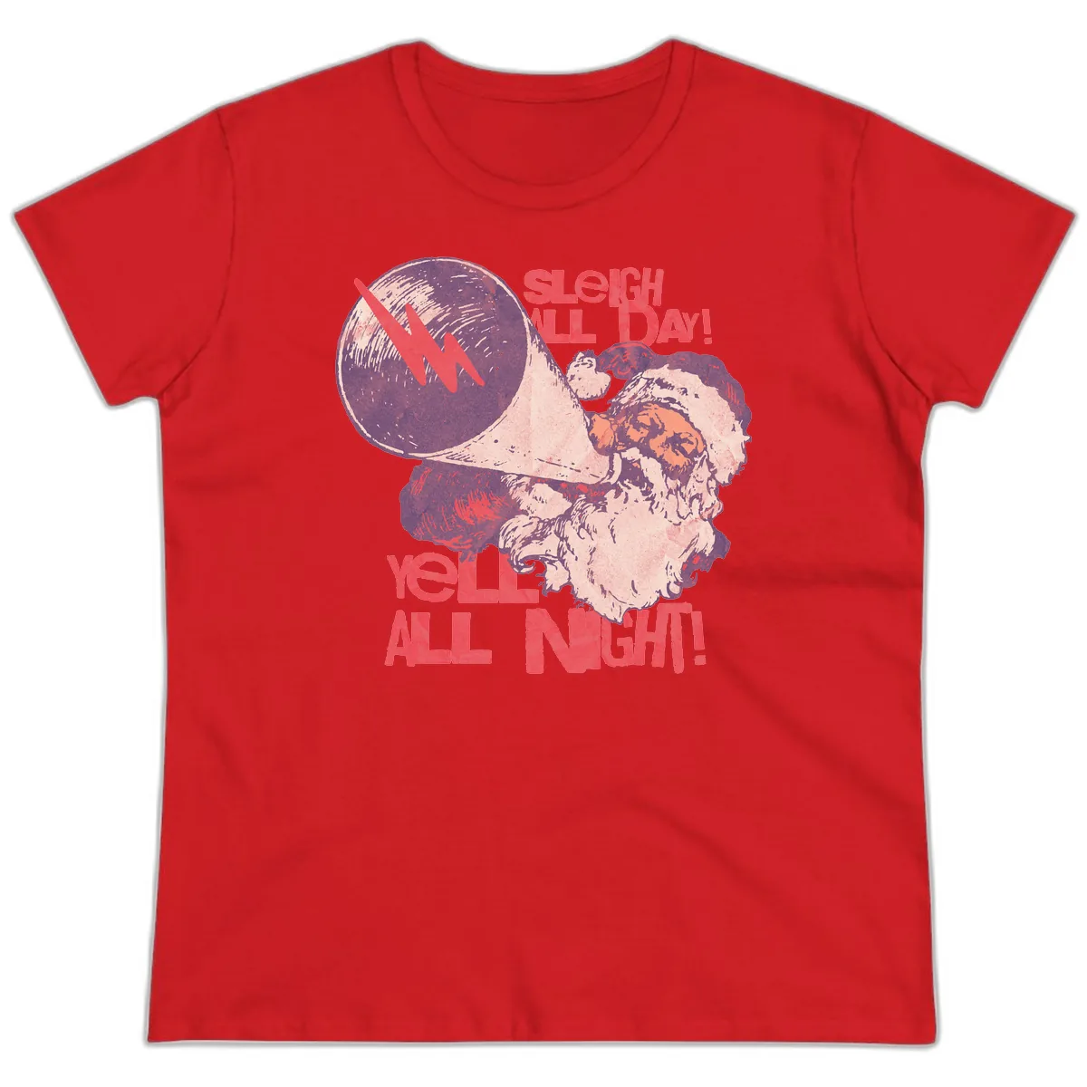 Sleigh All Day Yell All Night Santa Ladies Tee in Red