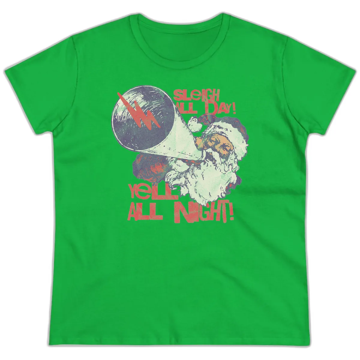 Sleigh All Day Yell All Night Santa Ladies Tee in Irish Green