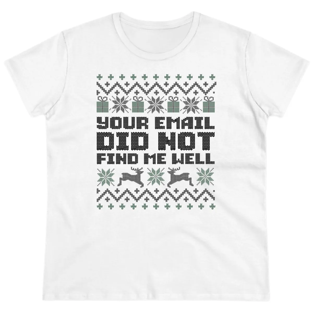 Your Email Did Not Find Me Well Ladies Tee in White