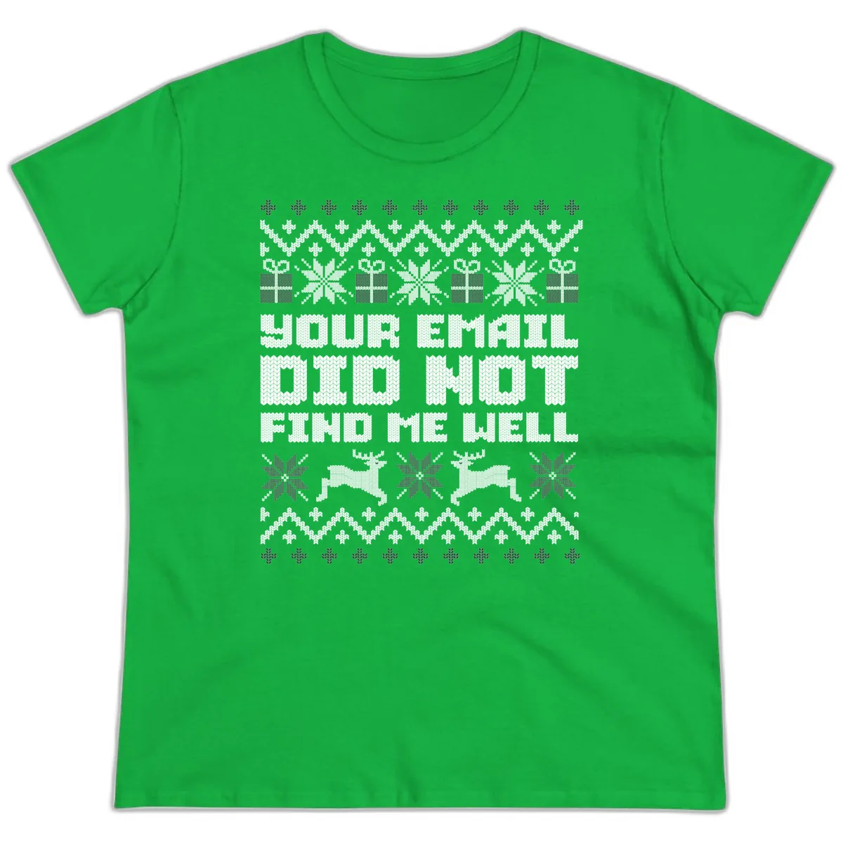 Your Email Did Not Find Me Well Ladies Tee in Irish Green