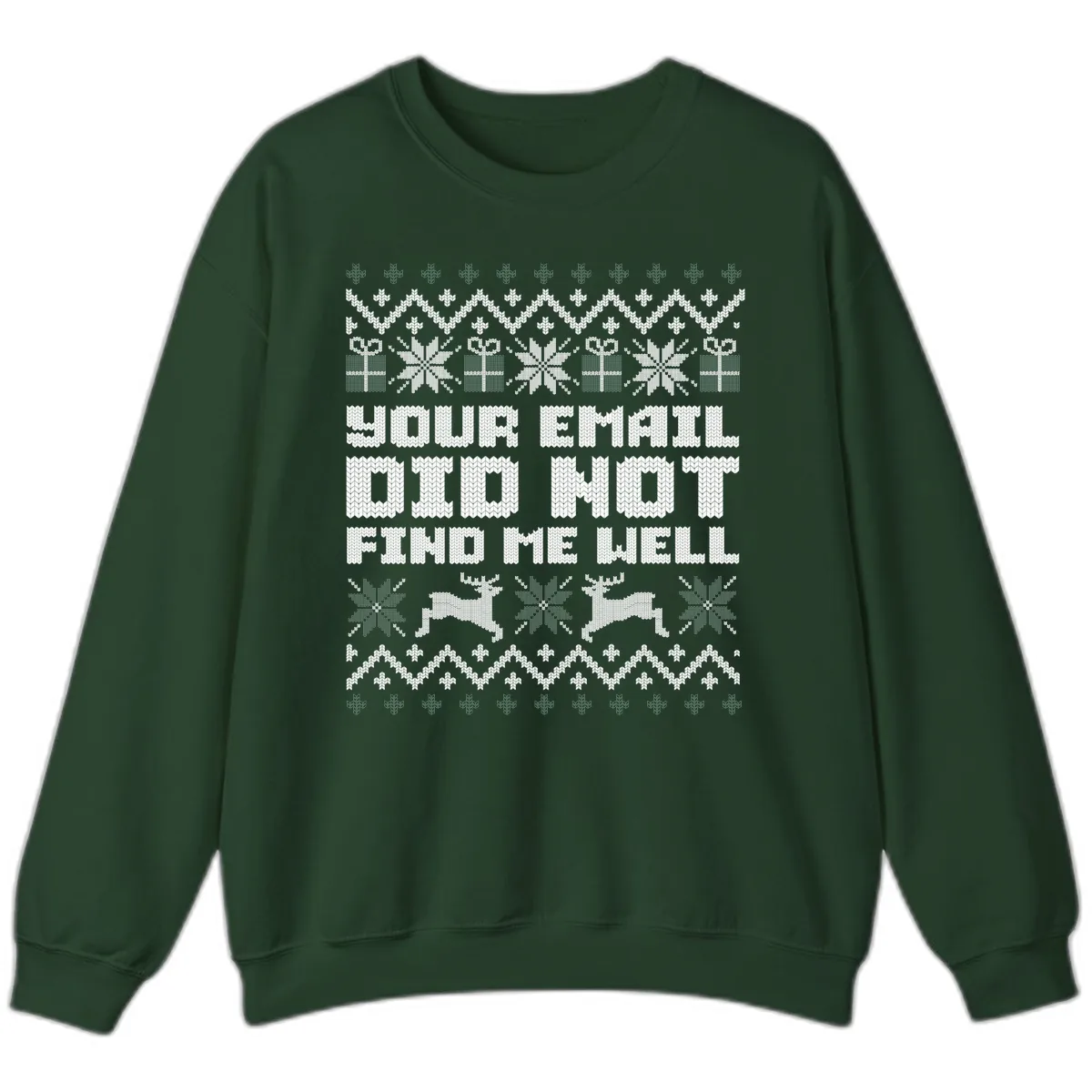Your Email Did Not Find Me Well Sweatshirt in Forest Green