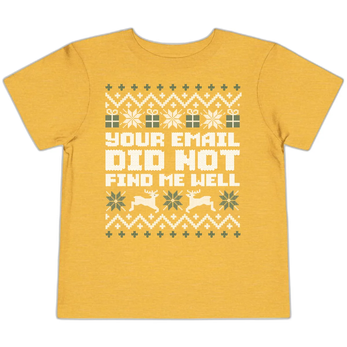 Your Email Did Not Find Me Well Toddler T-Shirt in Heather Yellow Gold