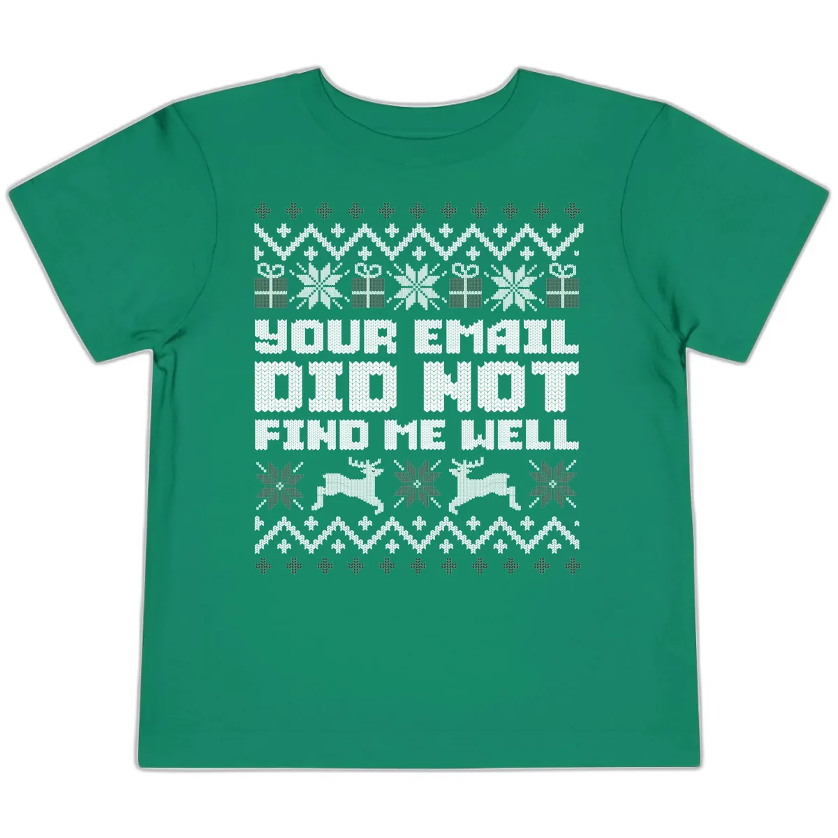 Your Email Did Not Find Me Well Toddler T-Shirt in Kelly