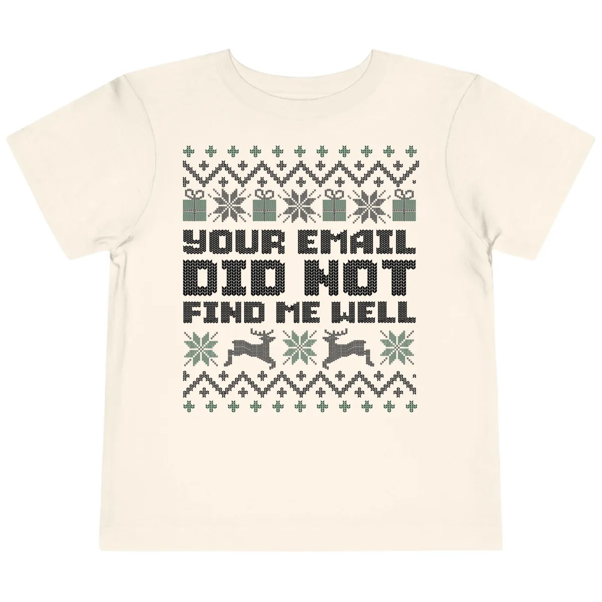 Your Email Did Not Find Me Well Toddler T-Shirt in Natural