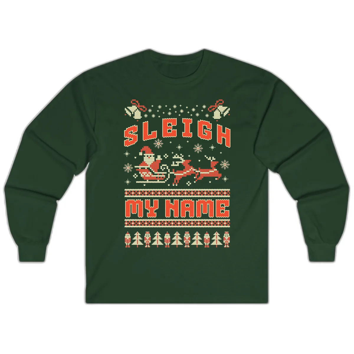 Sleigh My Name Christmas Sweater Long Sleeve in Forest Green