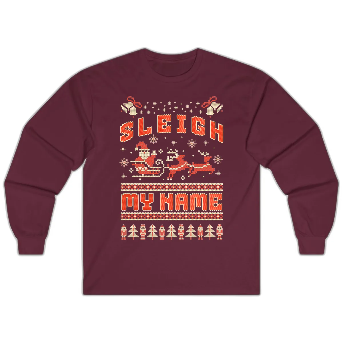 Sleigh My Name Christmas Sweater Long Sleeve in Maroon