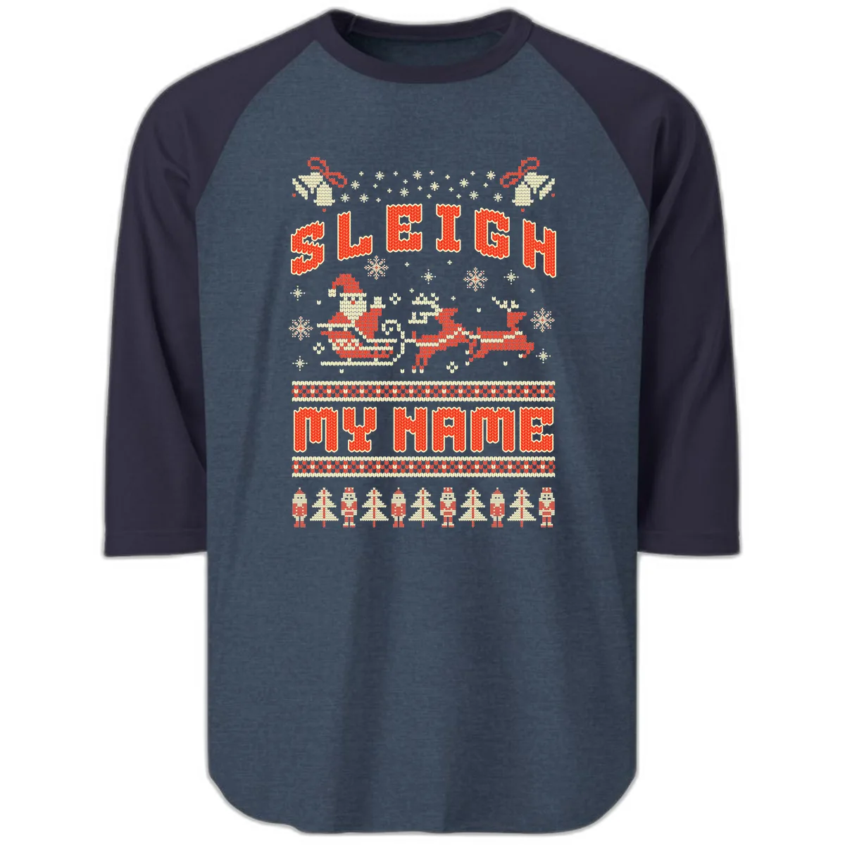 Sleigh My Name Christmas Sweater Raglan 3/4 in Heather Denim Navy