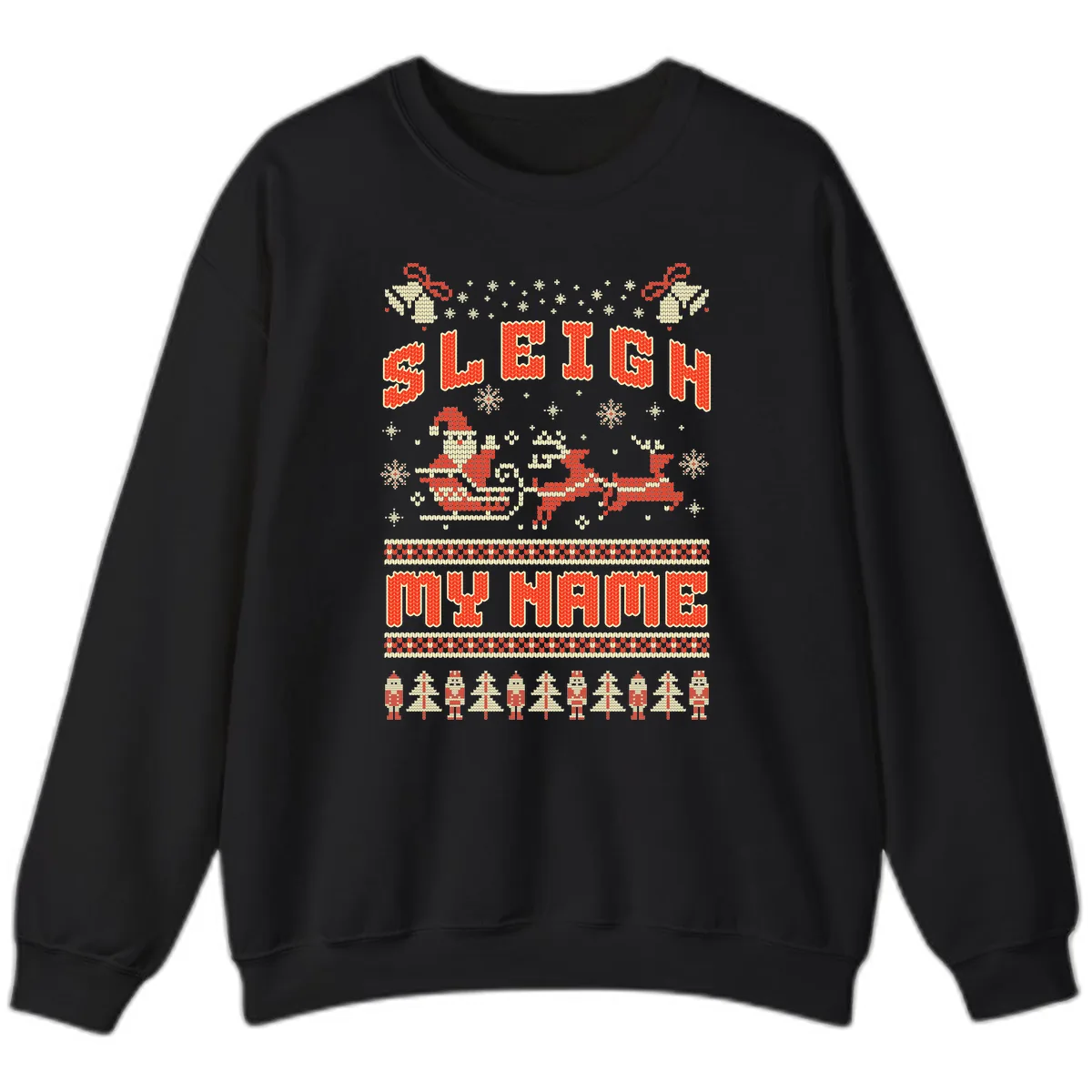Sleigh My Name Christmas Sweater Sweatshirt in Black