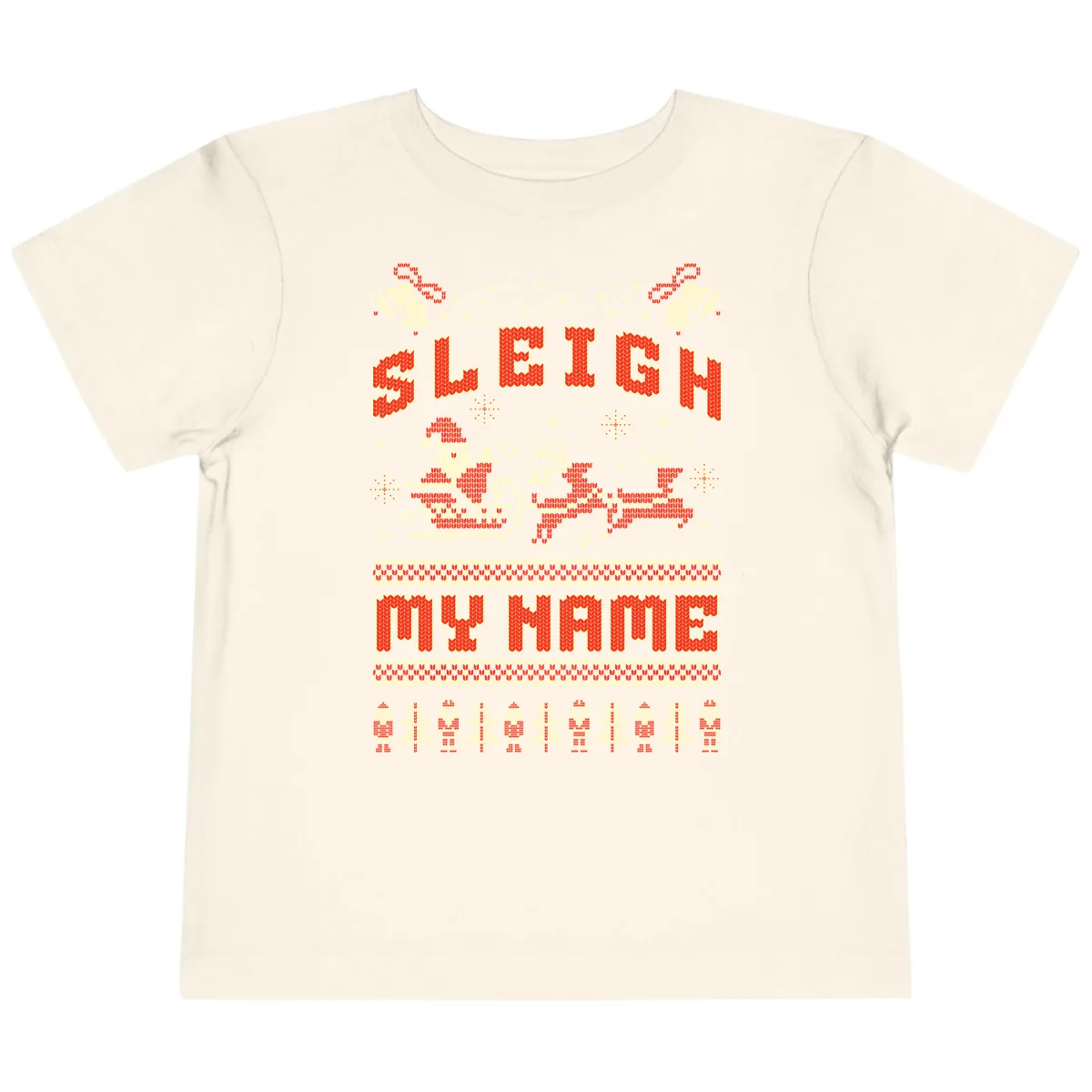 Sleigh My Name Christmas Sweater Toddler T-Shirt in Natural