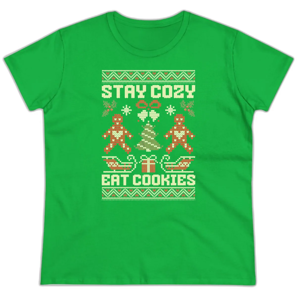 Stay Cozy Eat Cookies Ugly Christmas Sweater Ladies Tee in Irish Green