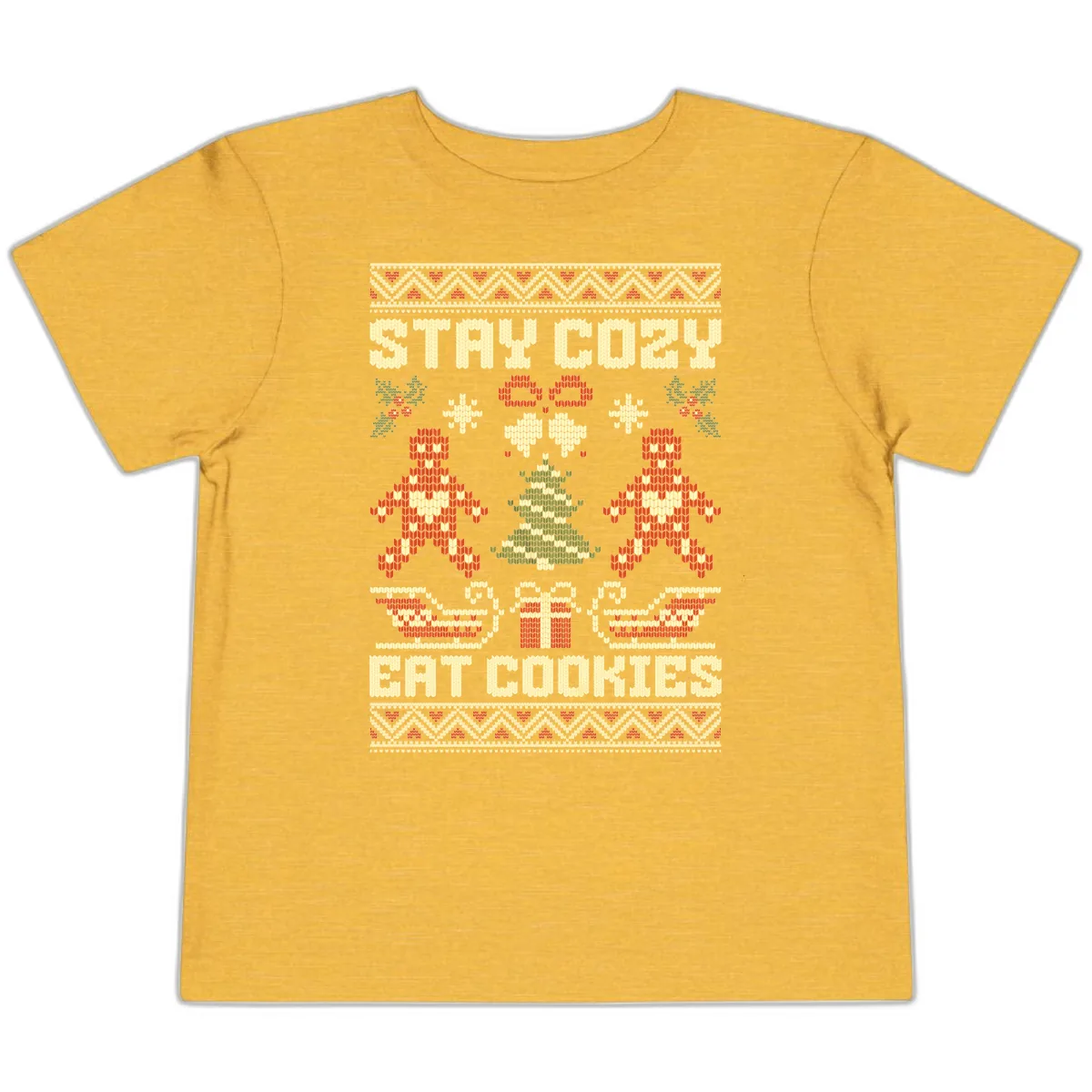 Stay Cozy Eat Cookies Ugly Christmas Sweater Toddler T-Shirt in Heather Yellow Gold