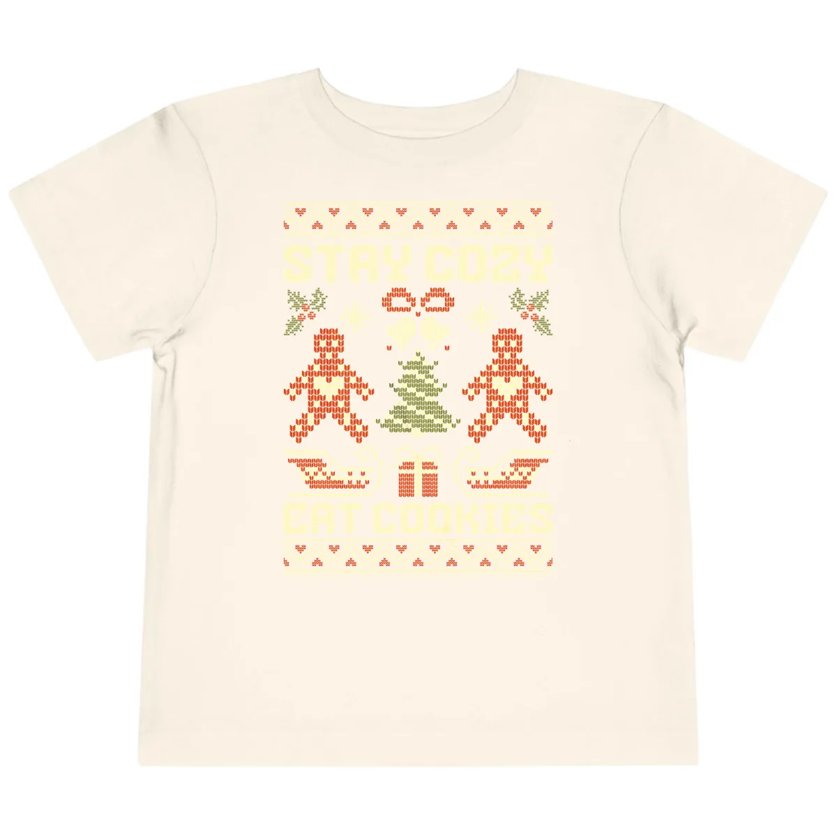 Stay Cozy Eat Cookies Ugly Christmas Sweater Toddler T-Shirt in Natural