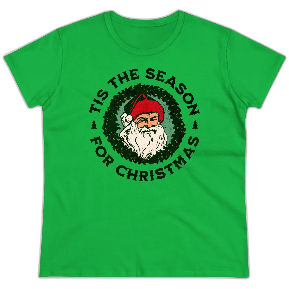 Tis The Season For Christmas Santa Ladies Tee in Irish Green
