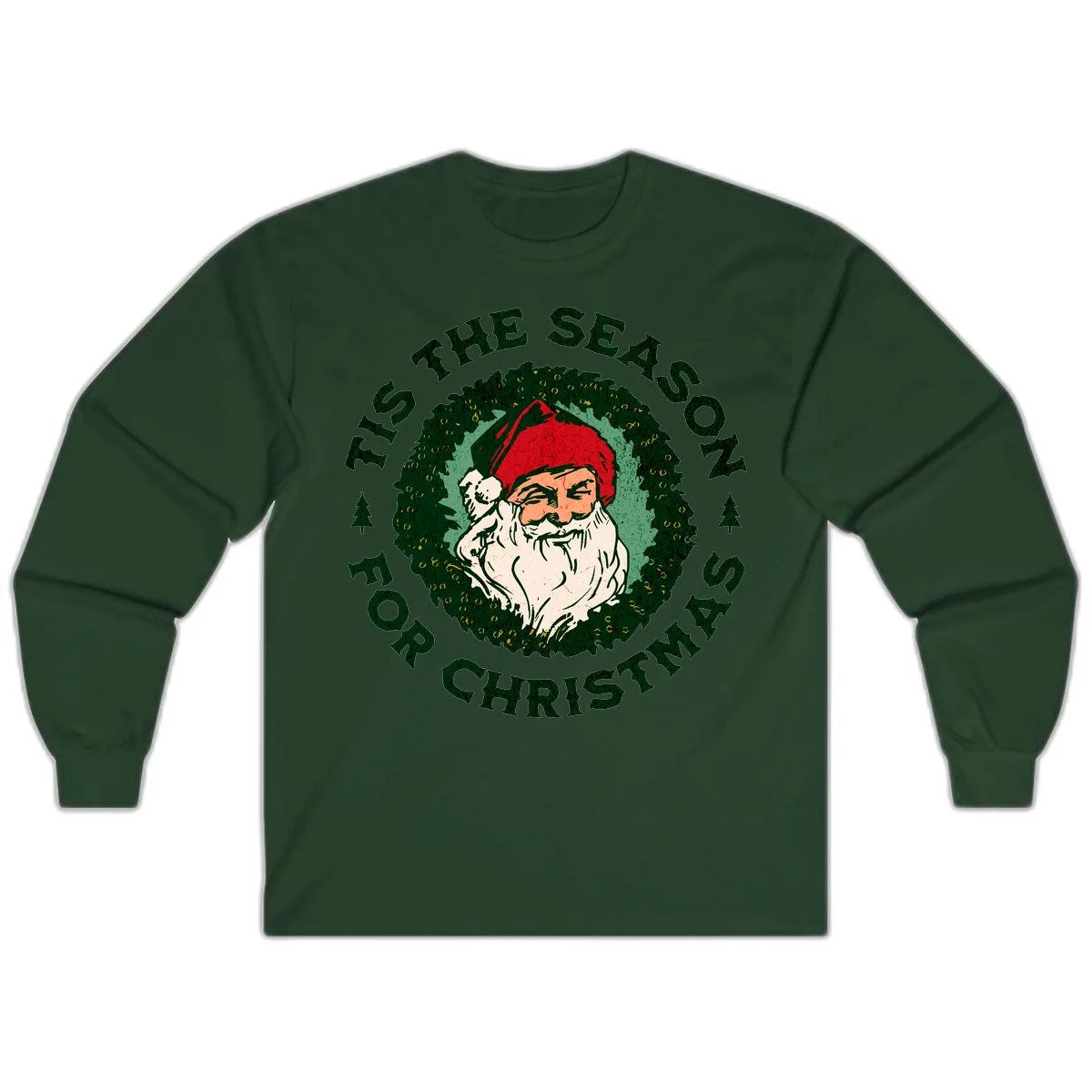 Tis The Season For Christmas Santa Long Sleeve in Forest Green