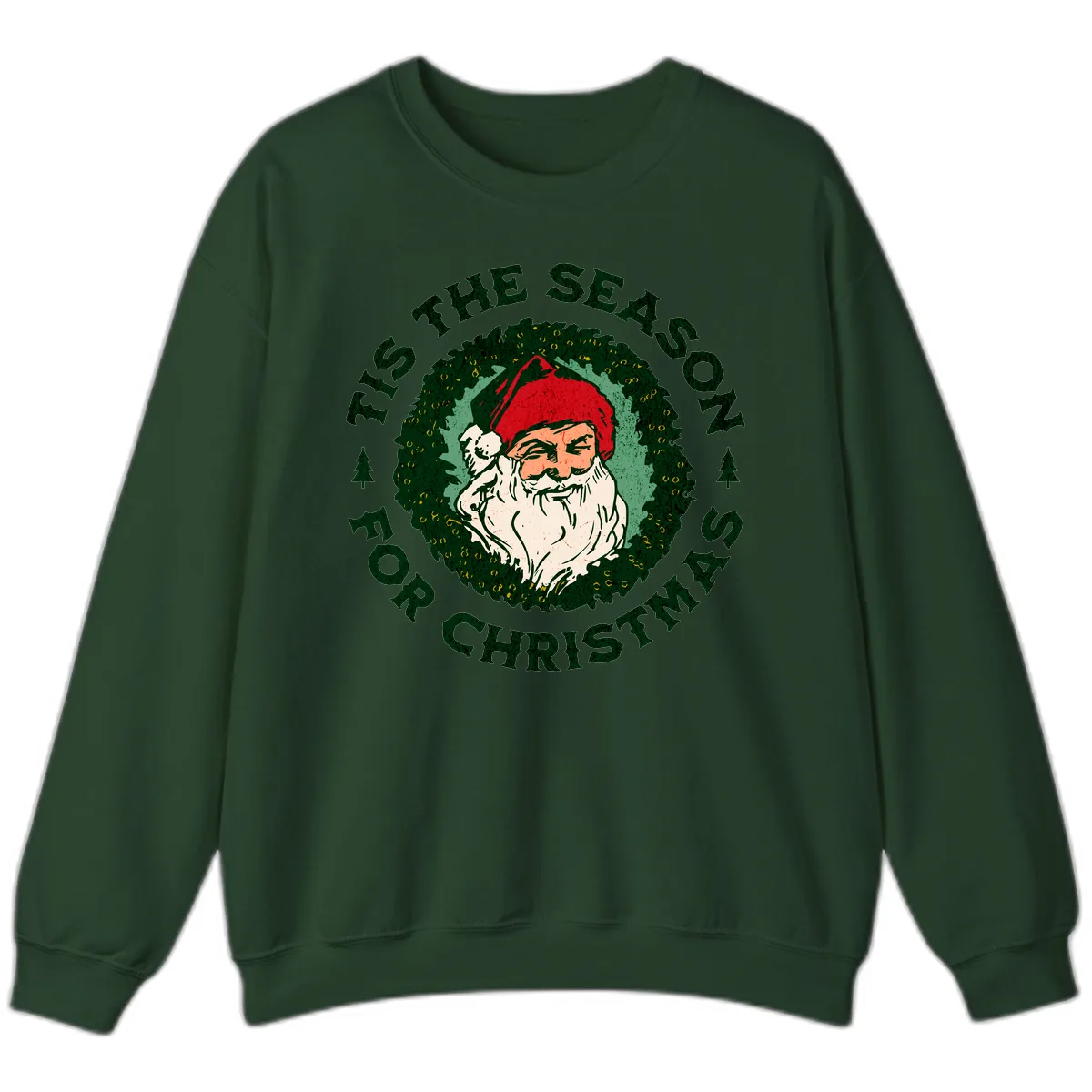 Tis The Season For Christmas Santa Sweatshirt in Forest Green