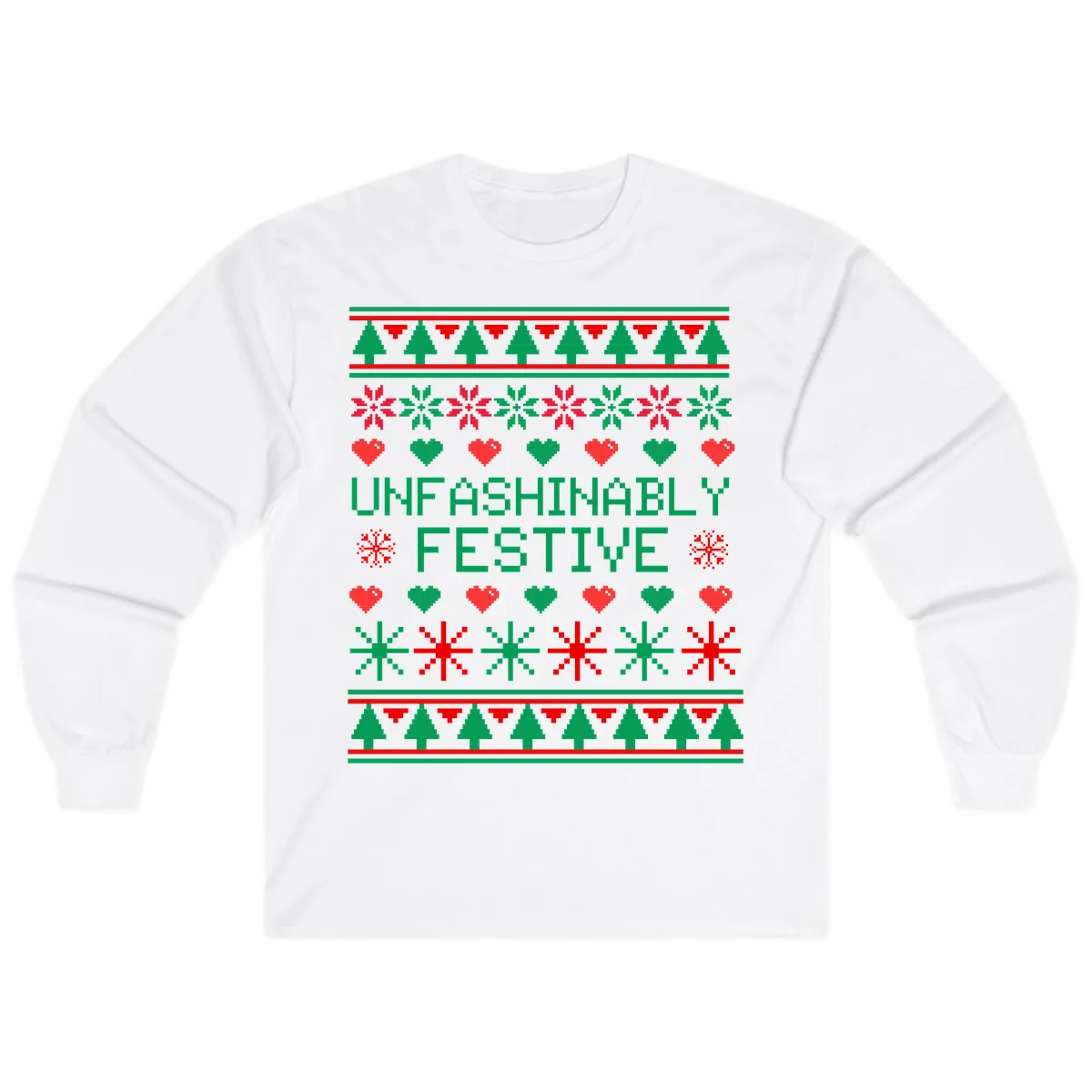 Unfashionably Festive Ugly Christmas Sweater Long Sleeve in White