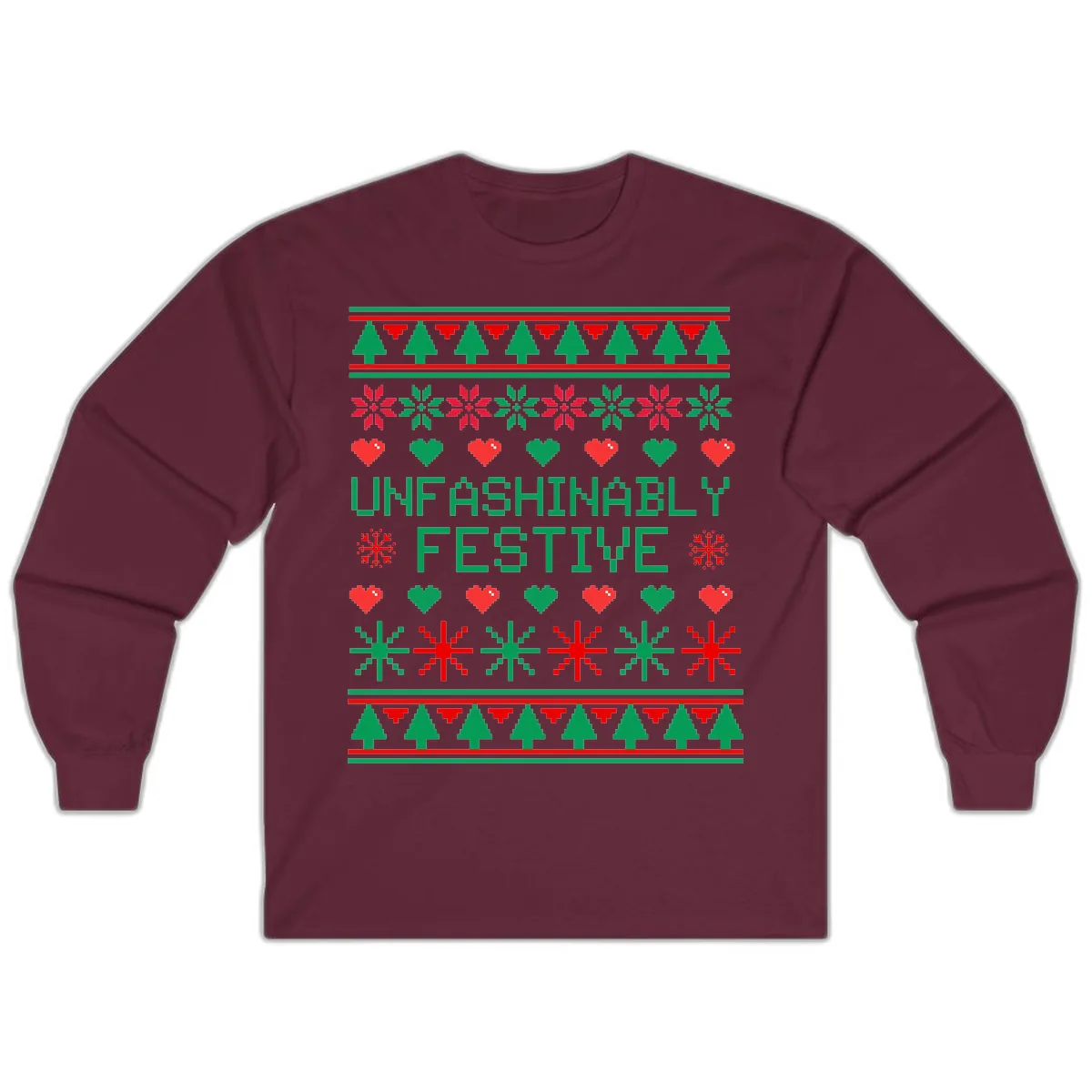 Unfashionably Festive Ugly Christmas Sweater Long Sleeve in Maroon