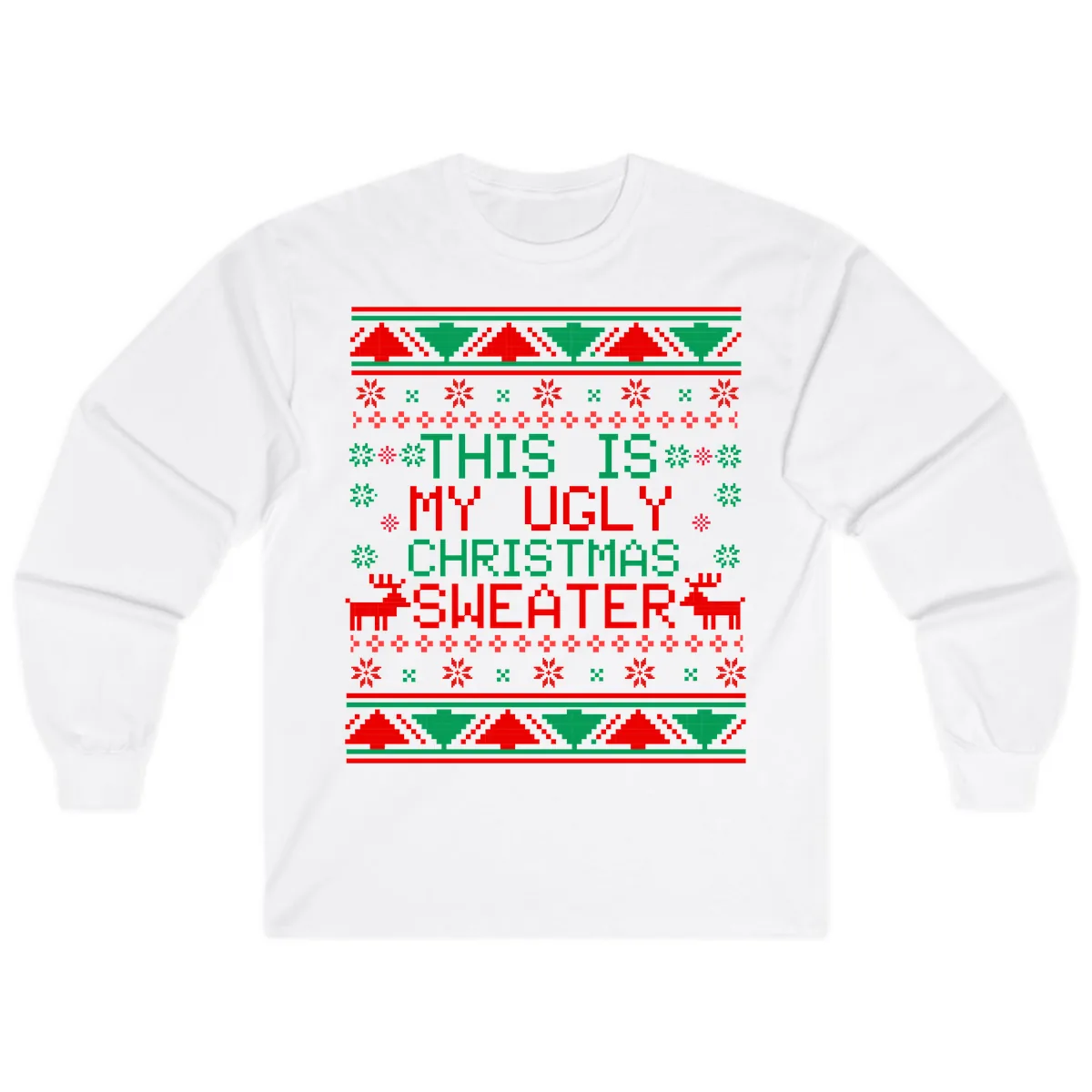 This Is My Ugly Christmas Sweater Design Long Sleeve in White
